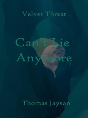 cover image of Can't Lie Anymore